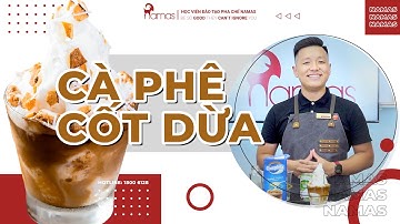 CÀ PHÊ CỐT DỪA | HỌC VIỆN ĐÀO TẠO PHA CHẾ NAMAS