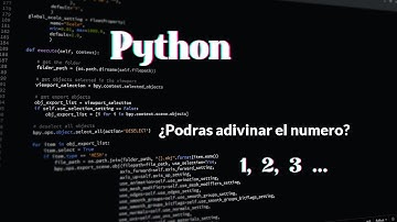 🛸 Python 🛸 | Minijuego de Adivinar un numero. Parte 1