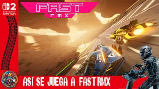 ASÍ ES FAST RMX AL VOLANTE EN NINTENDO SWITCH 2 / RENDIMIENTO MEJORADO