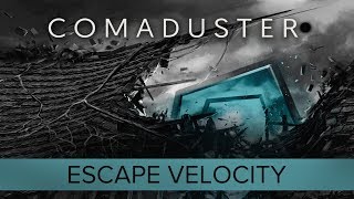 Watch Comaduster Escape Velocity video