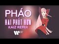 2 Phút Hơn — Pháo (KAIZ Remix) | Lyric video