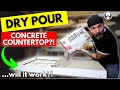 Can you dry pour a concrete countertop