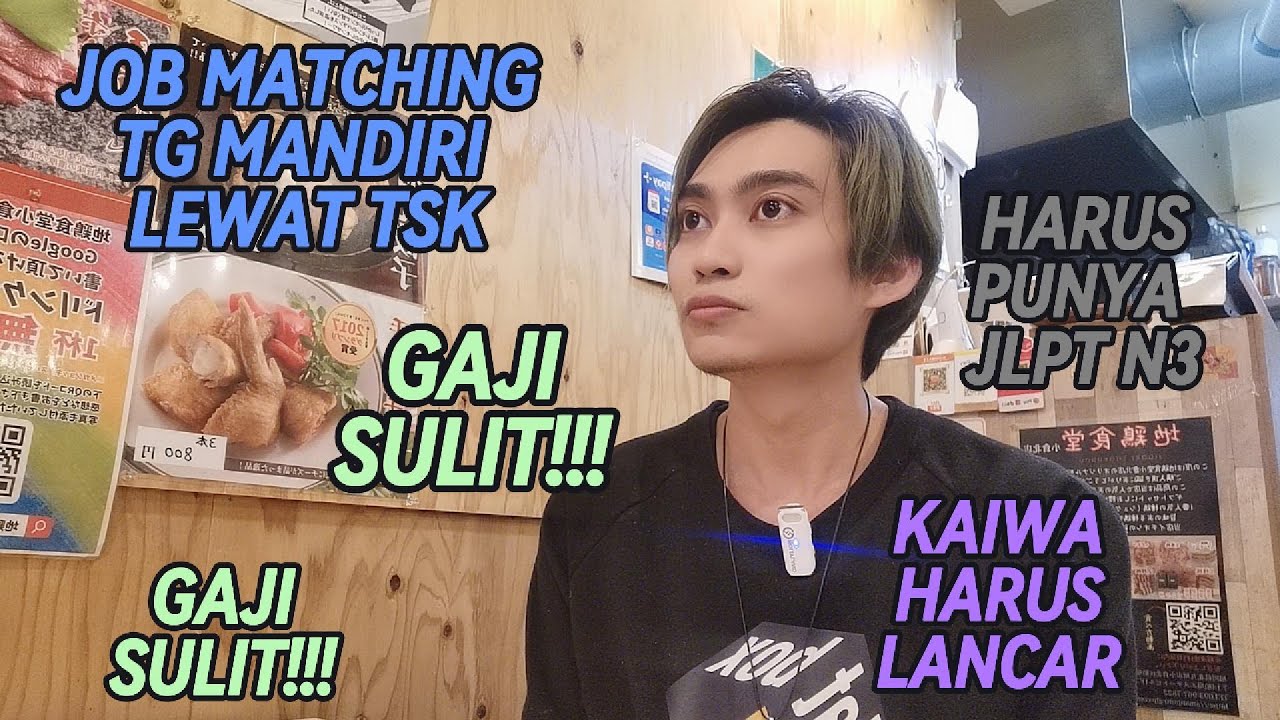【SYARAT SULIT GAJI SEDIKIT❗】Job Matching Tokutei Ginou Mandiri Lewat TSK!! Harus Punya JLPT N3❗