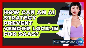 How Can An AI Strategy Prevent Vendor Lock-in For SaaS? - AI SaaS Software Explained