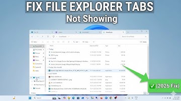 (✅2026 Fix) Fix File Explorer Tabs Not Showing in Windows 11