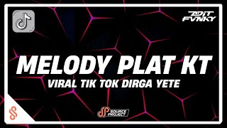 DJ Melody Plat KT By Adit Fvnky Rmx - Viral Tik Tok Dirga YETE