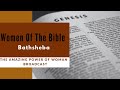 Amazing power of woman broadcast  women of the bible  bathsheba