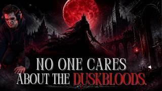 No One Cares About The Duskbloods