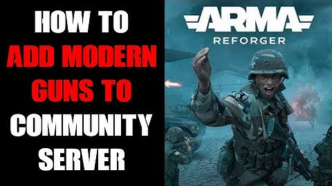 Arma Reforger How To Add RHS Status Quo Mod Modern Weapons & Gear To Community Server Conflict Mode