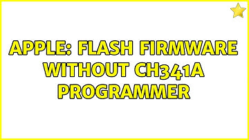 Apple: Flash firmware without CH341A programmer