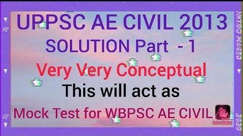 UPPSC AE CIVIL  2013 SOLUTION || PART 1 || MOCK TEST for WBPSC AE CIVIL 2020