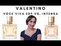 Valentino Voce Viva EDP vs. Intensa | Not That Similar!