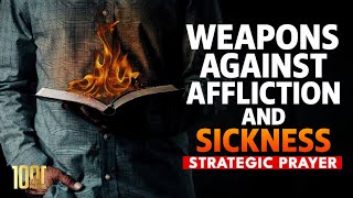 These Scriptures Are Your Weapons Against Affliction and Sickness