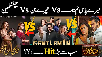 Gentleman Vs Tere Bin Vs Mere Pas Tum Ho | Which Drama Is Biggest Hit??? | Yumna Zaidi | Wahaj Ali