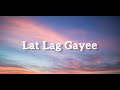 Lat Lag Gayee Lyrics RAYHAN Lyrics Lat Lag Gayee Lyrics RAYHAN Lyrics