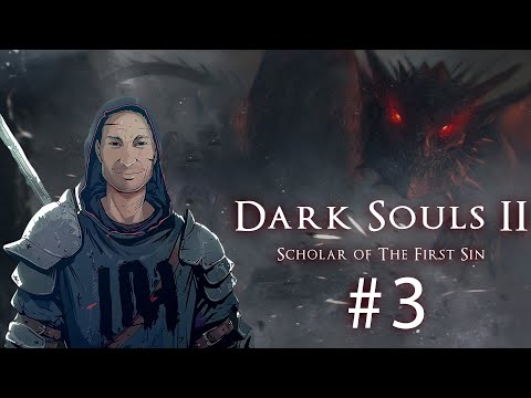 Dark Souls II: Scholar of the First Sin / первое прохождение на русском #3