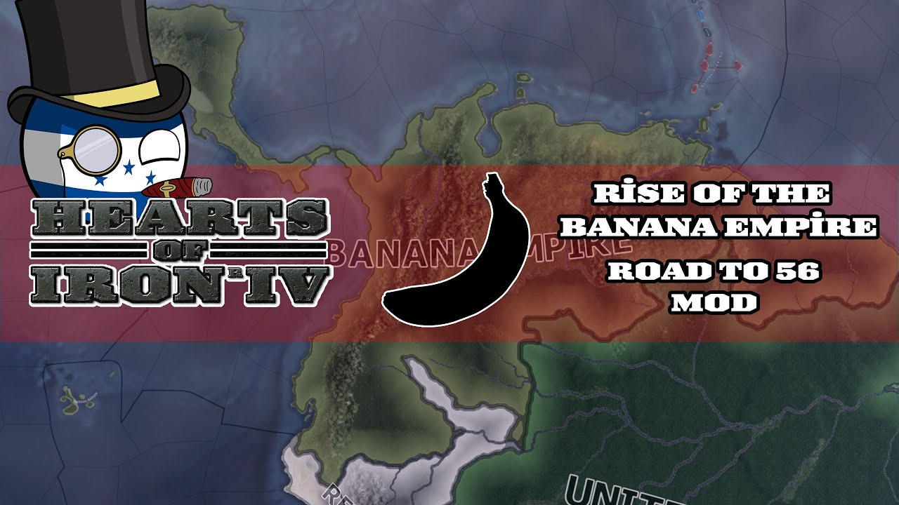 Hoi4 Road To 56 Honduras And The Banana Empire Rt56 Youtube