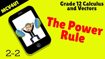 Calculus and Vectors Grade 12 - The Derivative of Polynomial Functions (Power Rule)