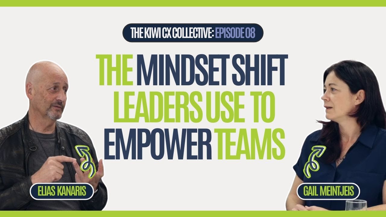 The Kiwi CX Collective: The Mindset Shift Leaders Use to Empower Teams with Gail Meintjeis S1EP8