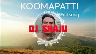 #koomapattisong full song  #koomapattidjsong #djshaju #djnagercoil (9840235460)