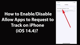 How to Enable/Disable Allow Apps to Request to Track on iPhone (iOS 14.4)?