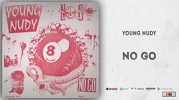 Young Nudy - No Go (Anyways)