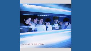 V6 - CHANGE THE WORLD