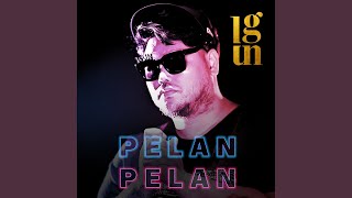 Download Lagu Pelan Pelan Download Lagu Pelan Pelan