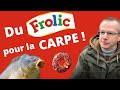 Du frolic pour les carpes  partie 1