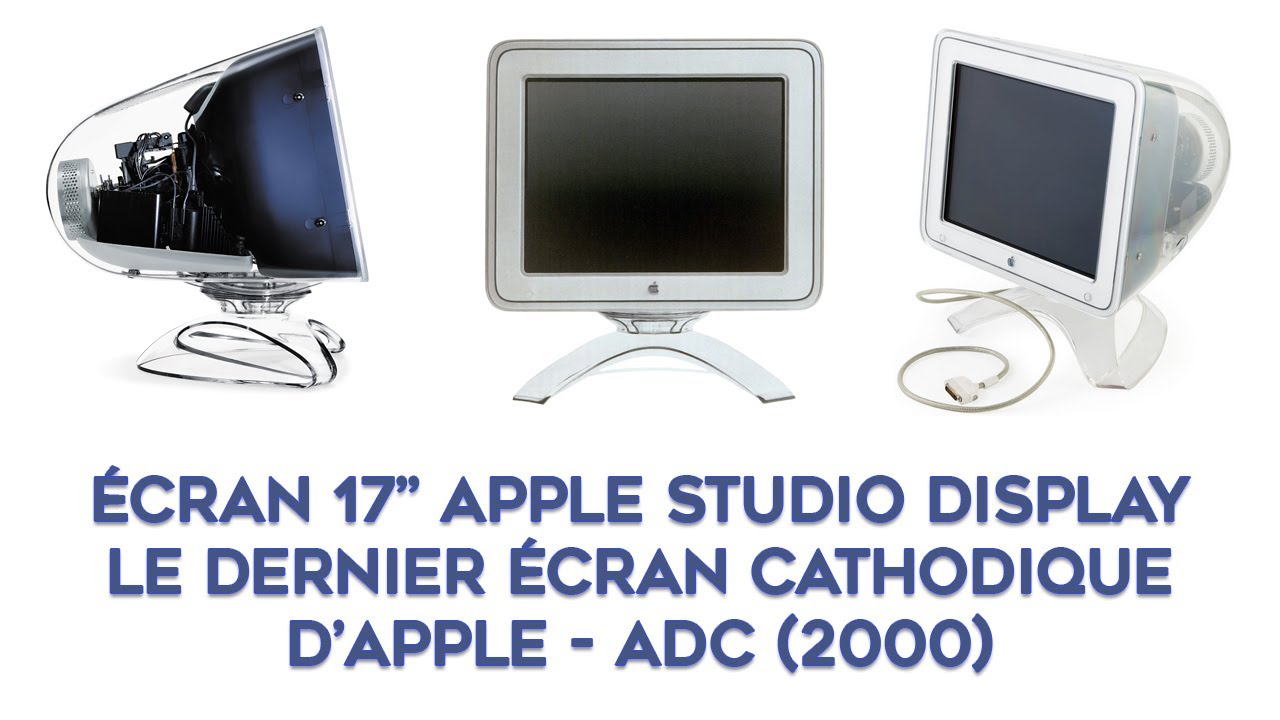 LE DERNIER ÉCRAN CATHODIQUE D'APPLE ! L'Apple Studio Display CRT - 17 ...