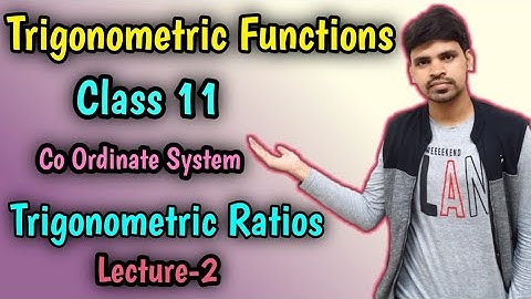 Trigonometric Functions Lecture 2 ||co ordinate system ||Trigonometric ratios ||CHSE Math ||