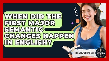 When Did the First Major Semantic Changes Happen in English? | The Daily Definition News