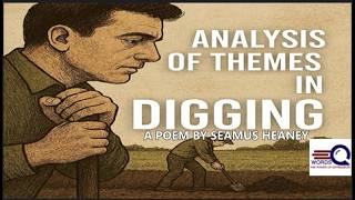 Themes in Digging by Seamus Heaney | Poem Analysis | Analysis of Digging by Seamus Heaney