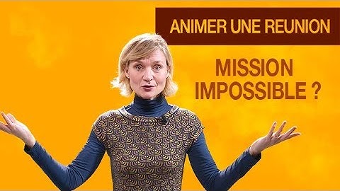 Animer une réunion
