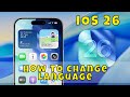 How To Change Language IOS 26