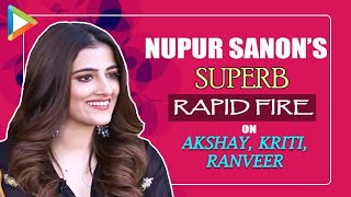 Nupur Sanon Iest Man In Bollywood Is... Favourite Akshay Kumar Film Rapid Fire Filhall
