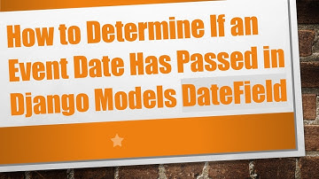 How to Determine If an Event Date Has Passed in Django Models DateField