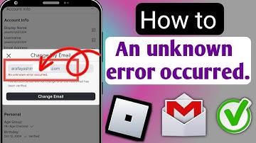 How to Fix Gmail Change an Unknown Error Occurred Line in Roblox (2025)