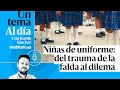 🎙 PODCAST | Niñas de uniforme: del trauma de la falda al dilema