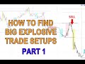 How to find big explosive trade setups