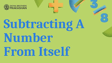 Subtracting A Number From Itself | Class 1 | Illustrative Series | Goyal Brothers Prakashan