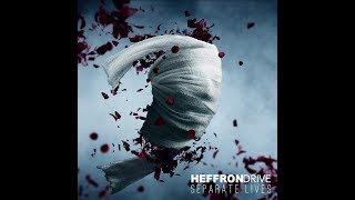 Heffron Drive - Separate Lives