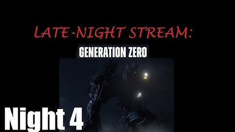 Generation Zero Ep4 "Back in the Robot Apocalypse"