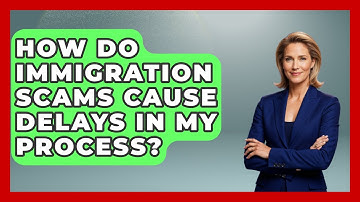 How Do Immigration Scams Cause Delays In My Process? - Middle East Migraters