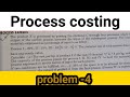 #4 Process costing -B.com | Practical problems of process costing