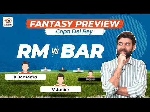 RM vs BAR Fantasy Prediction: Copa Del Rey | Real Madrid vs FC Barcelona Match Preview