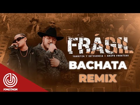 Frágil Yahritza Y Su Esencia Grupo Frontera Bachata Remix Jonathan Dj