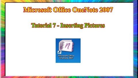 Microsoft OneNote 2007 - how to insert pictures in onenote 2007