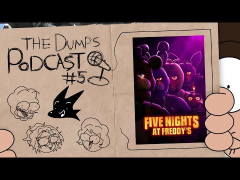Discussão sobre o filme de FNAF (Spoilers)/ The Dumps Podcast #6