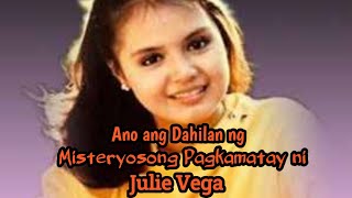 Ano ang Totoong Dahilan ng Pagkamatay ni Julie Vega